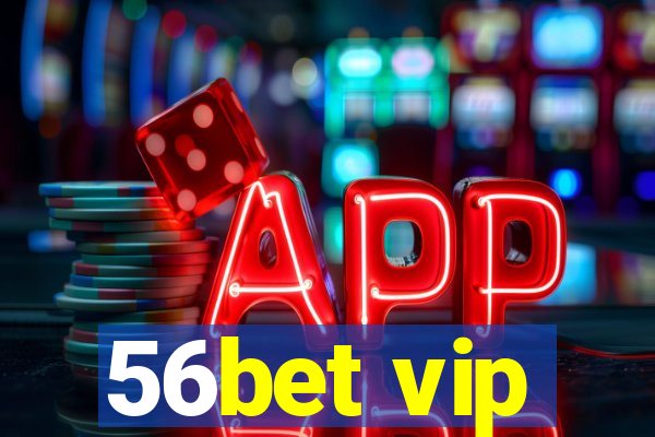 56bet vip