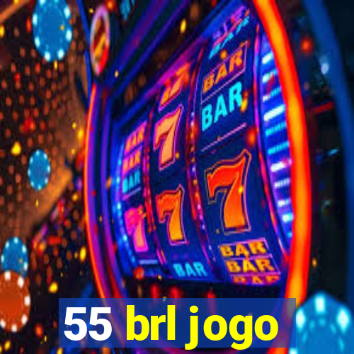 55 brl jogo