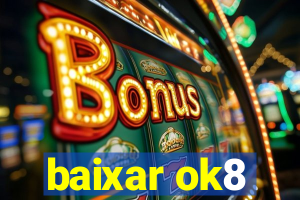 baixar ok8