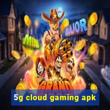 5g cloud gaming apk