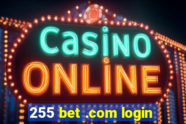 255 bet .com login