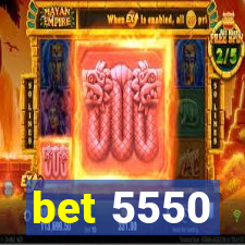 bet 5550