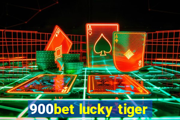 900bet lucky tiger