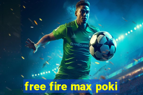 free fire max poki