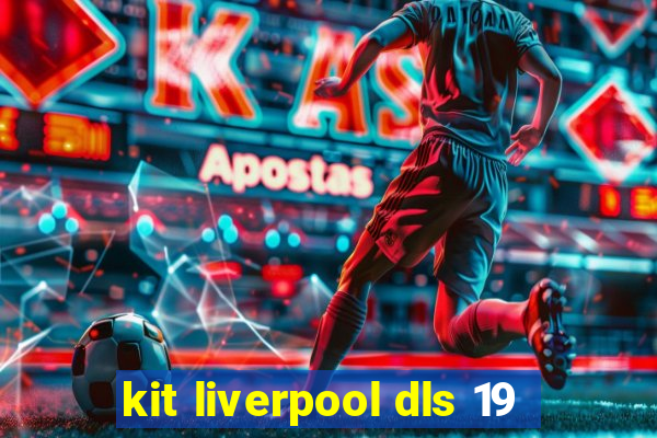 kit liverpool dls 19