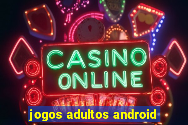 jogos adultos android