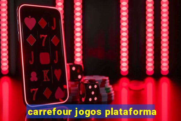 carrefour jogos plataforma