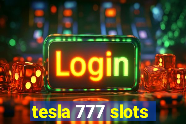 tesla 777 slots