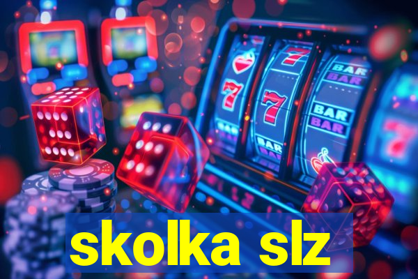 skolka slz