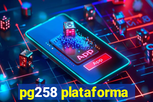 pg258 plataforma