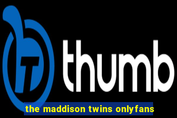 the maddison twins onlyfans