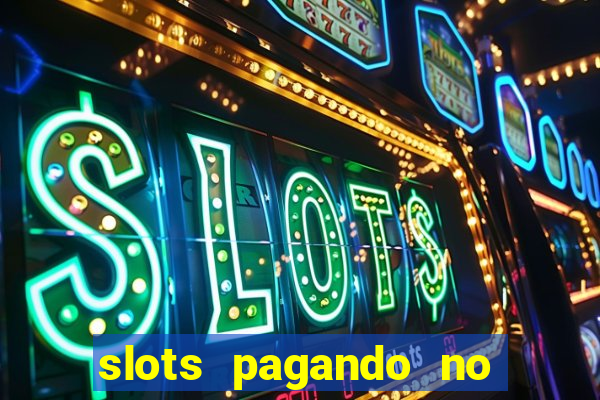 slots pagando no cadastro 2024