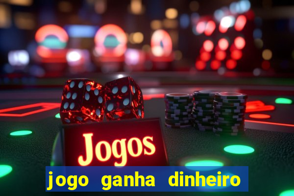 jogo ganha dinheiro de verdade pix