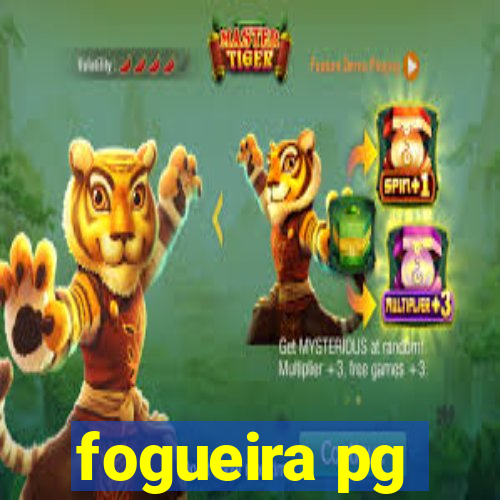 fogueira pg