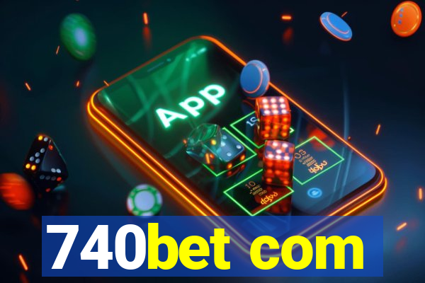 740bet com