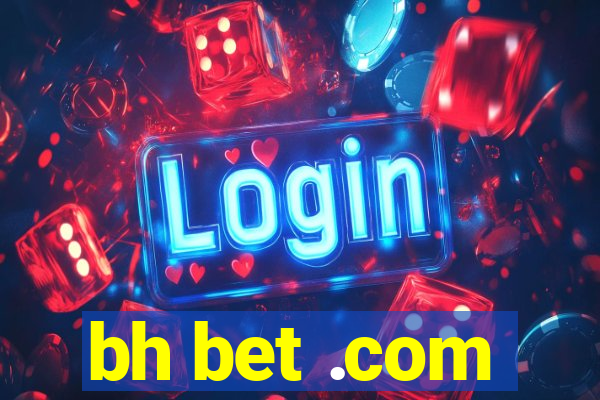 bh bet .com