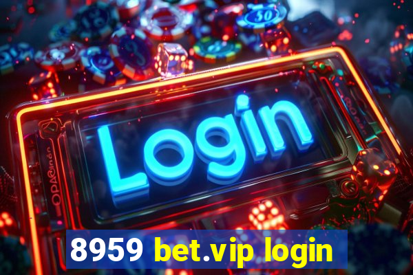 8959 bet.vip login