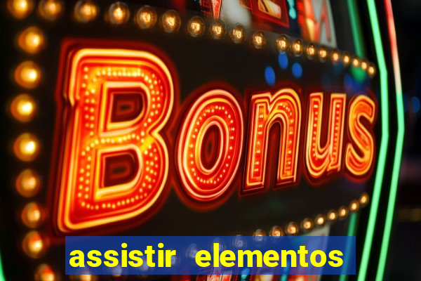 assistir elementos online dublado drive