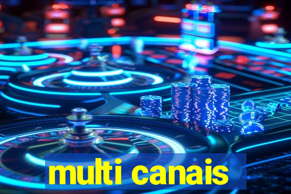 multi canais