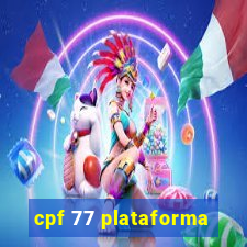 cpf 77 plataforma