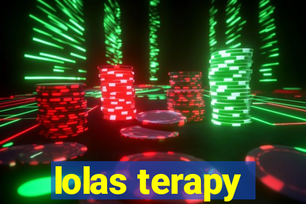 lolas terapy