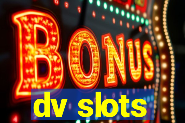 dv slots