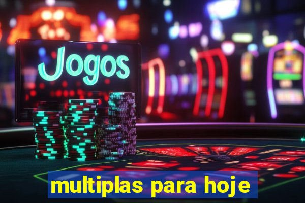 multiplas para hoje