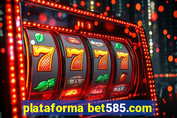 plataforma bet585.com