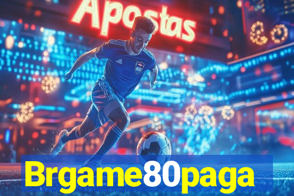 Brgame80paga