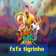 fxfx tigrinho