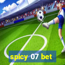 spicy 07 bet