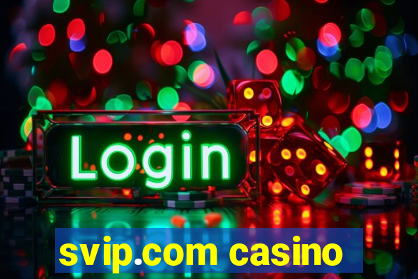 svip.com casino