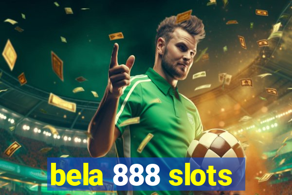 bela 888 slots