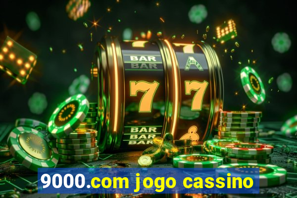 9000.com jogo cassino