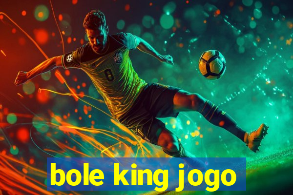 bole king jogo