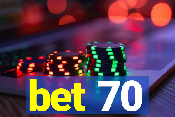 bet 70