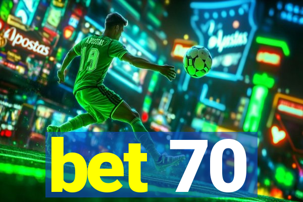 bet 70