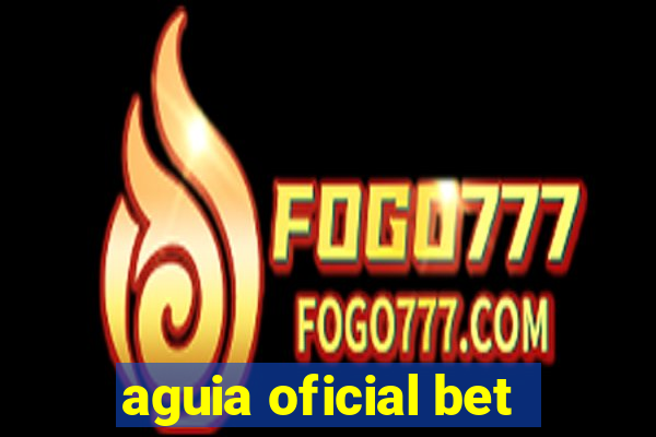 aguia oficial bet