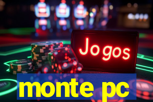 monte pc