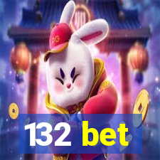 132 bet