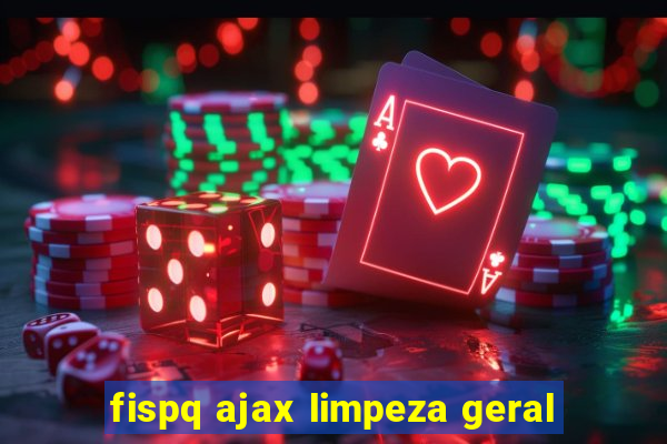 fispq ajax limpeza geral