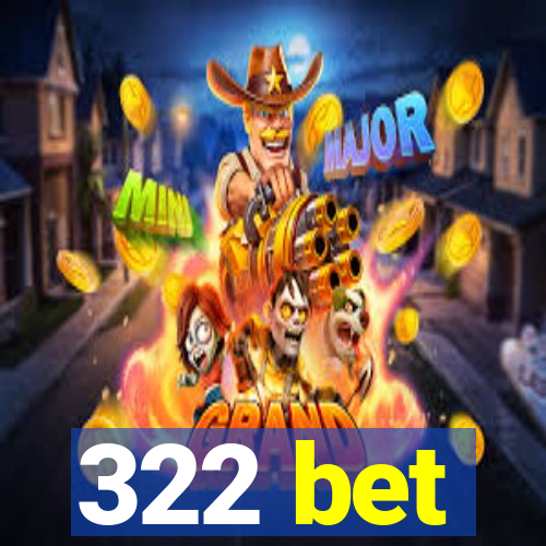 322 bet