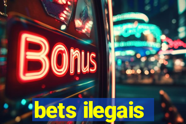 bets ilegais