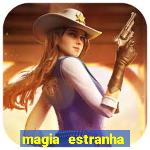 magia estranha filme completo dublado google drive