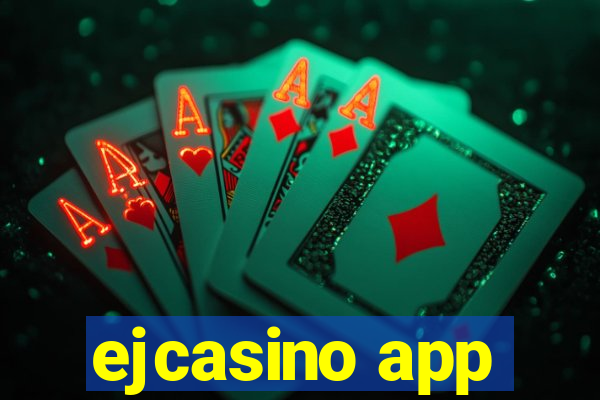 ejcasino app