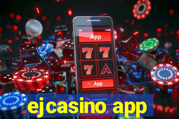 ejcasino app