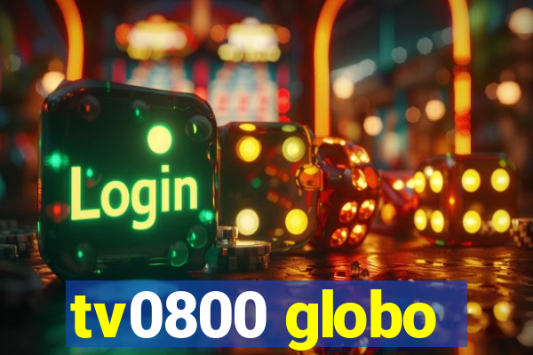 tv0800 globo