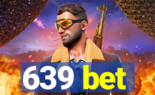 639 bet