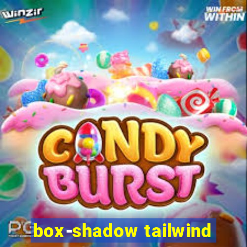 box-shadow tailwind