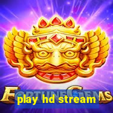 play hd stream